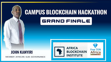 CAMPUS BLOCKCHAIN HACKATHON GRAND FINALE-John Kanyiri | Member African Sub-Governance