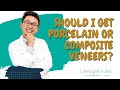 Should I Get Porcelain or Composite Veneers?