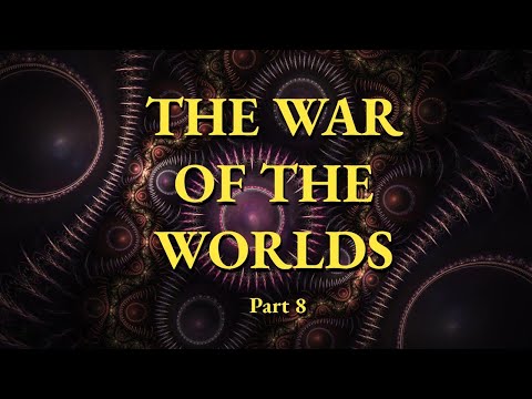 The War of the Worlds - H.G Wells | Full Audio Book | Part 8 (of 9)