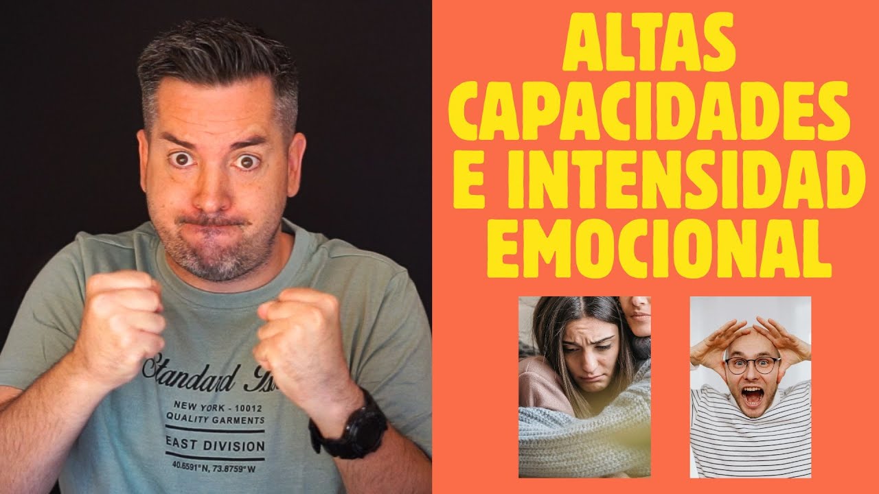 ALTAS CAPACIDADES: la intensidad emocional