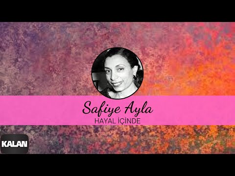 Safiye Ayla - Hayal İçinde [ Arşiv Serisi No:2 © 2004 Kalan Müzik ]