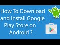 How To Download and Install Google Play Store On Android ?