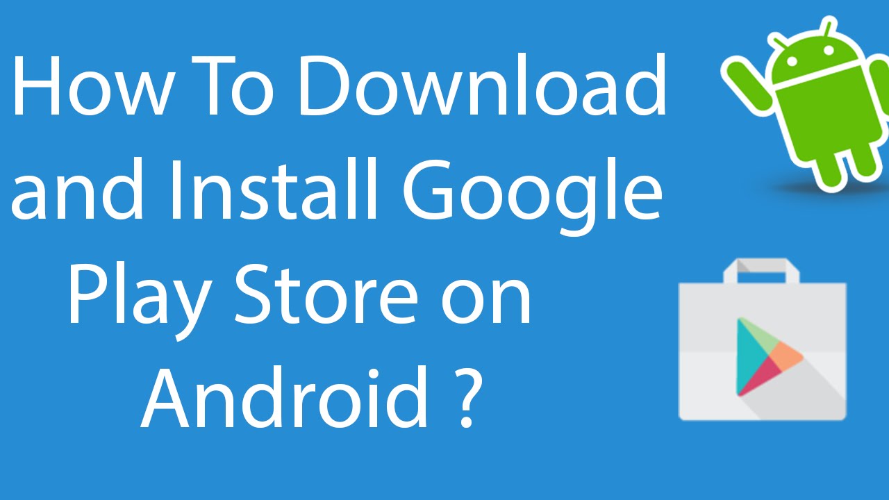 How To Download and Install Google Play Store On Android