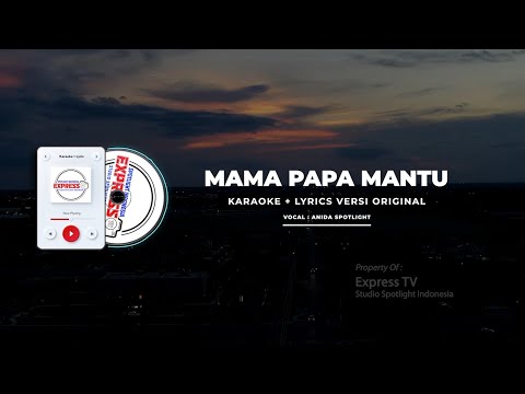 Karaoke Mama Papa Mantu - Versi Original [Music Karaoke + Lyric]