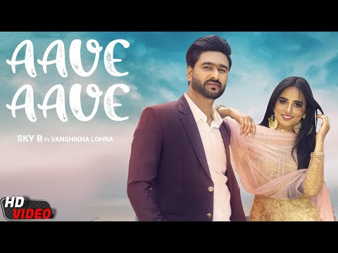 Aave Aave  | Sky B Ft. Vanshika Lohra | New Punjabi Romantic Song 2021 | Video Song | Yellow Music