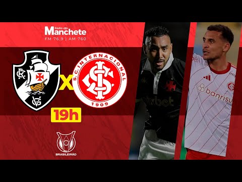 AO VIVO E COM IMAGENS | VASCO X INTERNACIONAL | BRASILEIRÃO | NARRAÇÃO: CARLOS BORGES