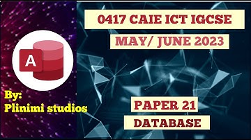 ICT IGCSE 0417 || MAY_JUNE 2023 || PAPER 21 ||DATABASE