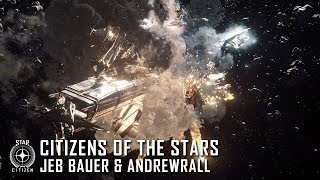 Star Citizen: Citizens of the Stars - Jub Bauer and AndrewRall