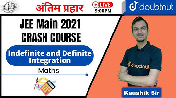 JEE Main 2021 | Indefinite and Definite Integration | PYQ | Class 12 Maths | Doubtnut | Kaushik Sir