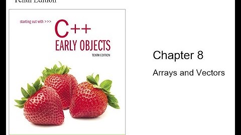 C++ - Chapter 8, Arrays and Vectors