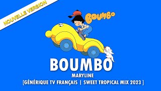 Boumbo - Maryline Générique Tv Français Sweet Tropical Mix 2023