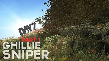 The Ghillie Sniper! (Part 1) DayZ Standalone Gameplay