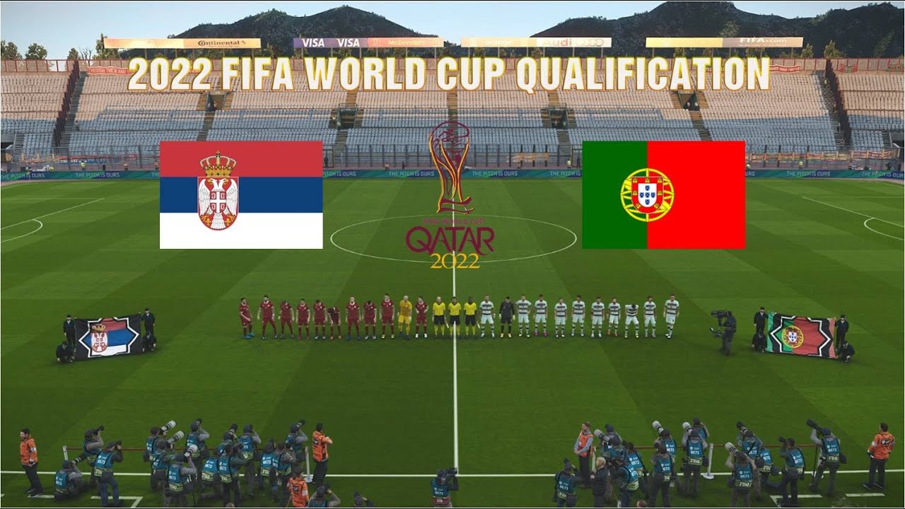 Serbia Vs Portugal 2022 Fifa World Cup Qualification Youtube Serbia World Cup Qualifying 2022