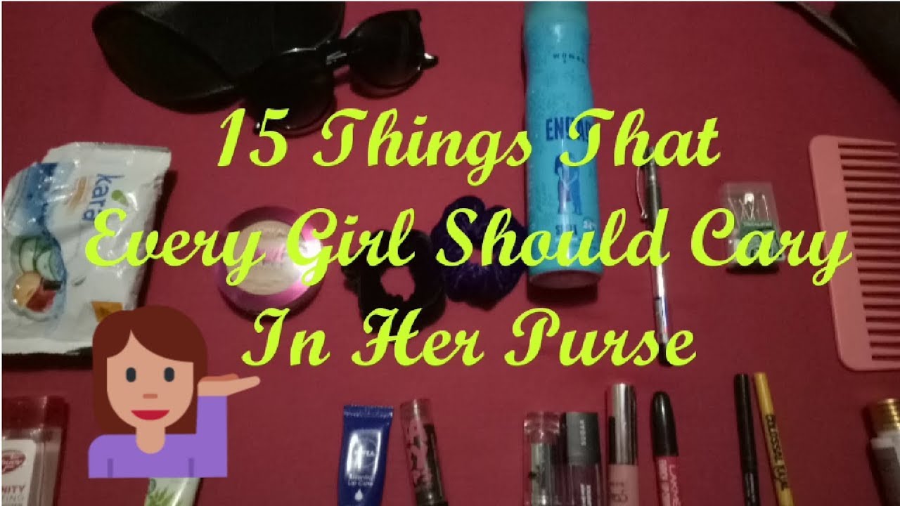 15 THINGS THAT EVERY GIRL SHOULD CARRY IN HER PURSE YouTube