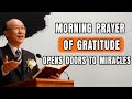 This Morning Prayer of Gratitude Opens Doors to Miracles | Yonggi Cho