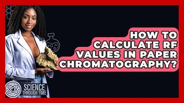 How To Calculate Rf Values In Paper Chromatography? - Science Through Time