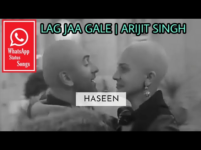 Lag Ja Gale | Arijit Singh | ADHM | Whatsapp Status class=
