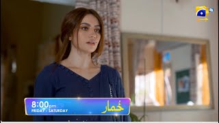 Khumar Episode 25 Promo | Friday at 8:00 PM only on Har Pal Geo