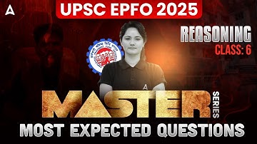 UPSC EPFO 2025 | Master Series | Reasoning Most Expected Questions Class 6 | By Neelam Gahlot