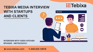 Interview With Tebixa Client - Mr. Rukshar Abdul Ceo Of Vdesikitchen- Tebixa Startups Interview