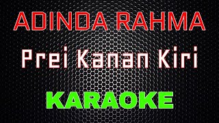 Adinda Rahma - Prei Kanan Kiri [Karaoke] | LMusical