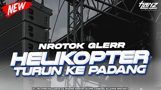 DJ HELIKOPTER TURUN KE PADANG NROTOK GLERR VIRAL TIKTOK TERBARU BY HANZ PROJECT 