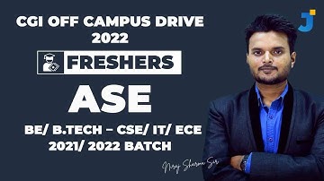 CGI Off Campus Drive 2022 | Freshers | ASE | BE/ B.Tech – CSE/ IT/ ECE | 2021/ 2022 Batch