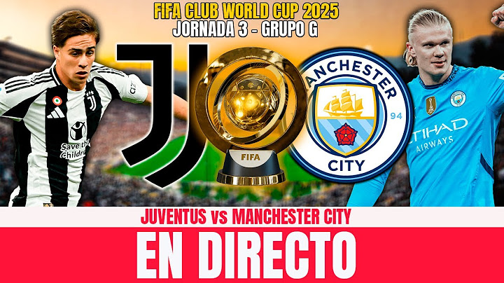 JUVENTUS vs MANCHESTER CITY | MUNDIAL DE CLUBES 2025 | NARRACIÓN EN DIRECTO