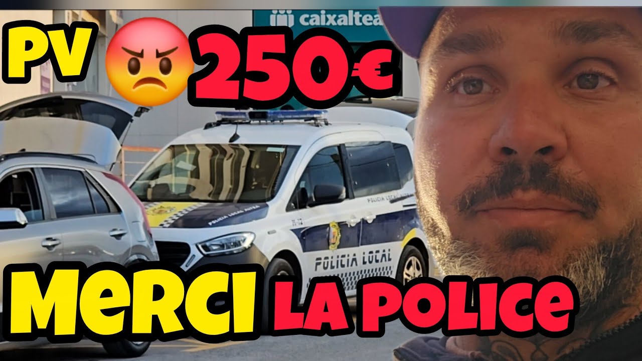 Ils saisissent le véhicule. La police espagnole ne rigole pas!!