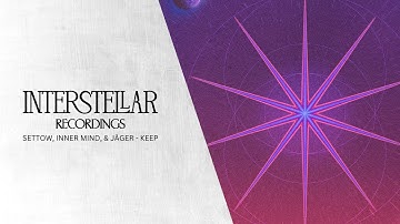 Settow, Inner Mind, & Jäger - Keep | Celestia Vol. 2 | Interstellar Recordings