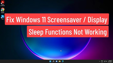 Fix Windows 11 Screensaver / Display Sleep Functions Not Working
