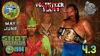 SHOT OF NOSTALGIA #4.3: SMW 1994 | MAY & JUN | VOLUNTEER SLAM III | JAKE WINS TITLE | MACHO MAN here