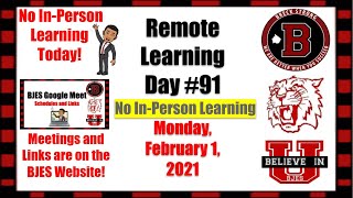 Remote Learning Day #91 - No In-Person Learning - Monday, February 1, 2021