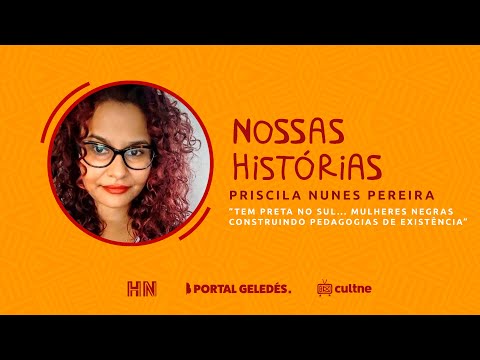 Nossas Histórias - Historiadora Priscila Nunes Pereira