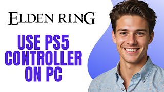 How To Use PS5 Controller on Elden Ring PC