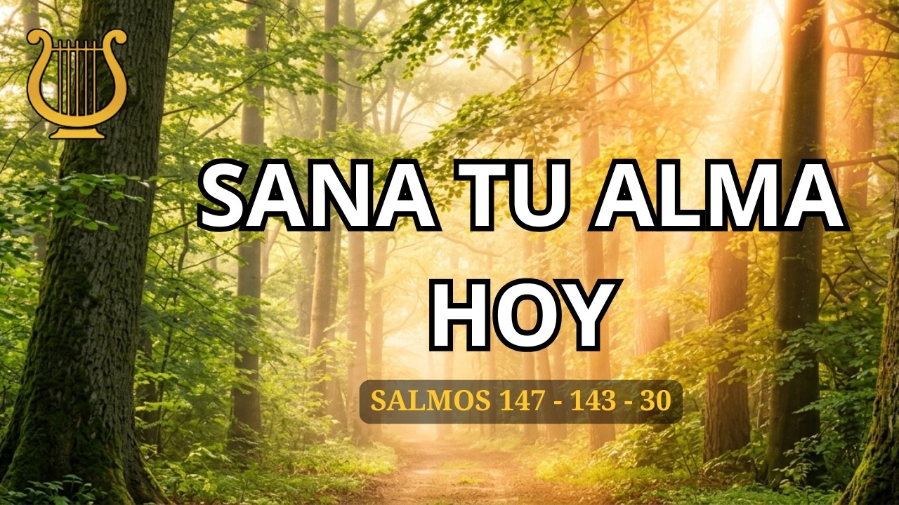 3 Salmos para SANAR el ALMA y recuperar la PAZ 🕊️🙏 (Salmos 147, 143 y ...