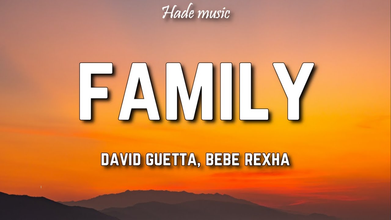 David Guetta - Family (Lyrics) ft. Bebe Rexha, Ty Dolla $ign & A