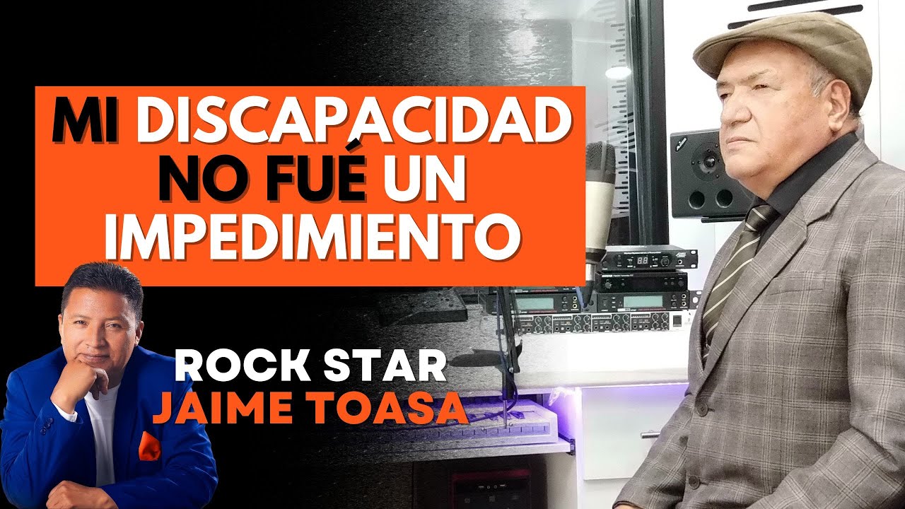 Rock Star - Mi DISCAPACIDAD no fue un IMPEDIMENTO: Episodio #2 @JaimeToasa