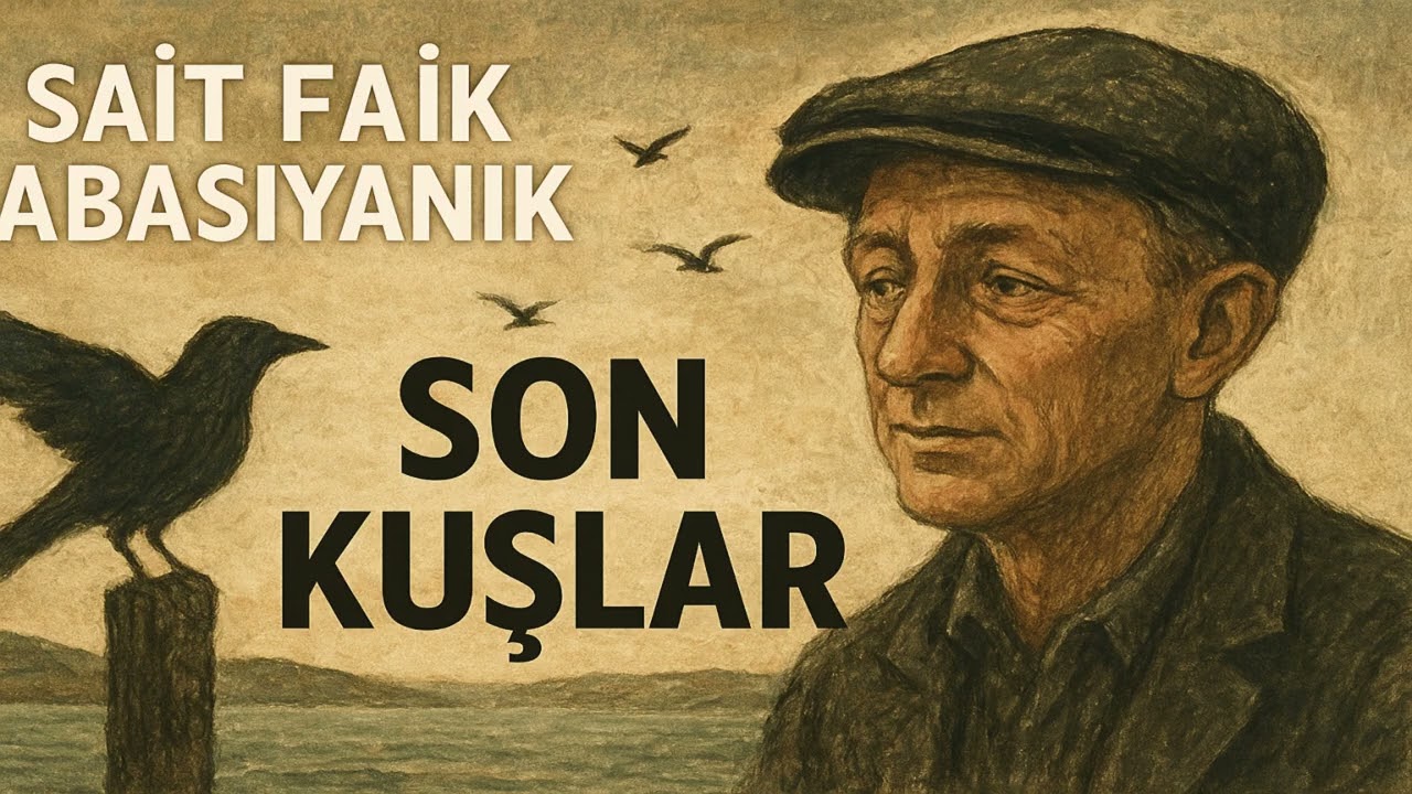 Sait Faik Abasıyanık - Son Kuşlar
