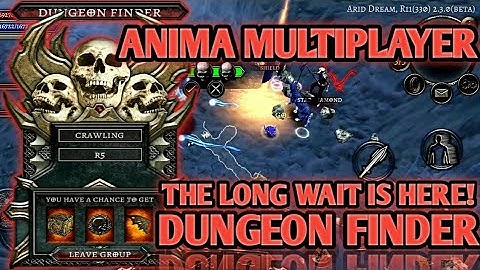 Anima - Dungeon Finder First Look | The Long wait is Here!