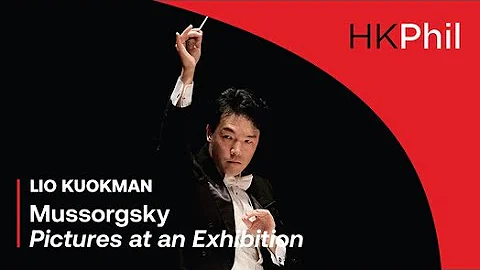 Mussorgsky (orch. Ravel) Pictures at an Exhibition | Lio Kuokman / HKPhil