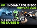 CANAPINO AL MURO 💥 ILOTT Y JUNCOS SUFRIERON 😰 LOS MCLAREN 🚀 RESUMEN CLASIFICACIÓN #1 INDY 500 2023