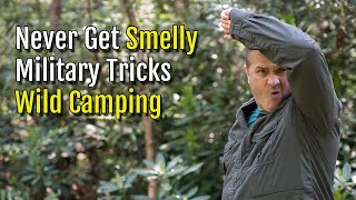 Stop Getting Smelly! Military Techniques For Wild Camping and Maintaining Personal Hygiene