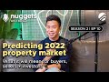 Predicting 2022 Property Market | What it will mean for buyers, sellers + investors | NOTG Ep 10