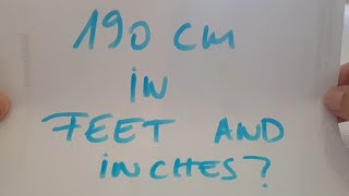 190 cm in feet and inches?