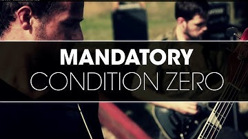MANDATORY - Condition Zero [Official Video]