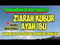 SEMPATKAN WAKTU ZIARAH KUBUR AYAH IBU PADA HARI JUMAT – Ini Rahasia Keutamaannya