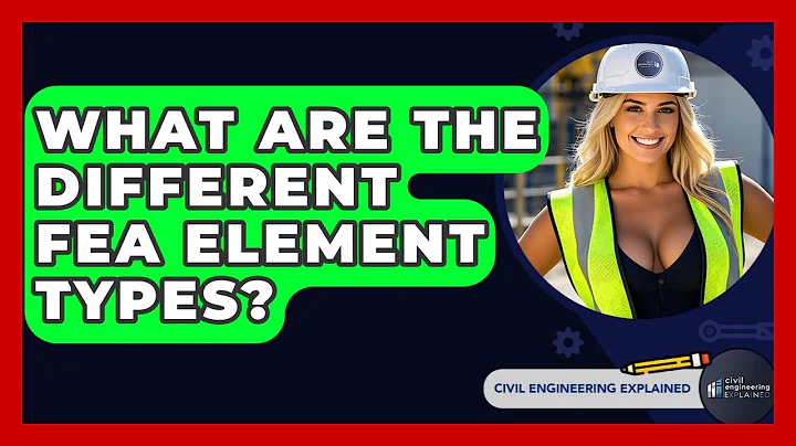 What Are The Different FEA Element Types? - Civil Engineering Explained