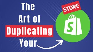 How To Duplicate Shopify Store (Step By Step Guide)