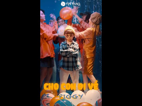 Video Cho Con Đi Về - Piggy (Official MV) - youtube